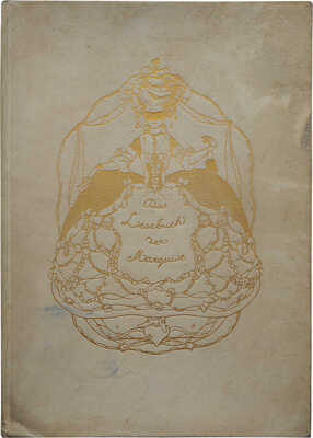 [Малая Маркиза] [Книга Маркизы / Сост. Франц Блей и Константин Сомов]. Berlin: Im Hyperion Verlag, [19?].~